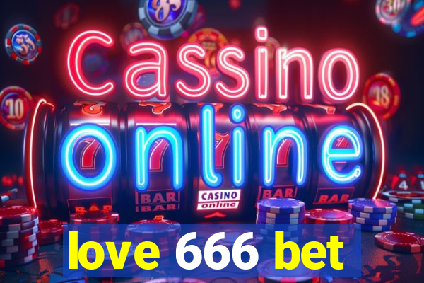 love 666 bet